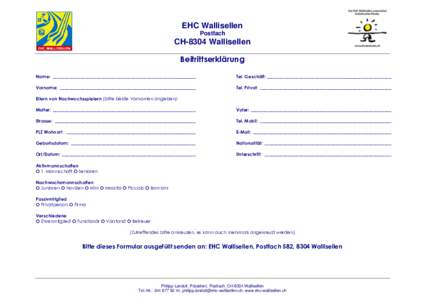 EHC Wallisellen Postfach CH-8304 Wallisellen Beitrittserklärung Name: ______________________________________________________________