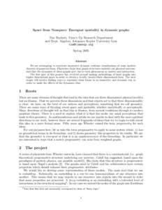 Space from Nonspace: Emergent spatiality in dynamic graphs Tim Boykett, Time’s Up Research Department and Dept. Algebra, Johannes–Kepler University Linz [removed] Spring 2005 Abstract