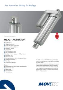 PRODUCTDATASHEET  MLA2 - ACTUATOR Specifications: Voltage 12 or 24VDC Double Hall-sensor as standard