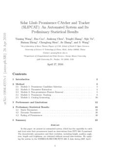 arXiv:1004.4553v1 [astro-ph.SR] 26 AprSolar LImb Prominence CAtcher and Tracker (SLIPCAT): An Automated System and Its Preliminary Statistical Results Yuming Wang1 , Hao Cao1, Junhong Chen1 , Tengfei Zhang1, Sijie