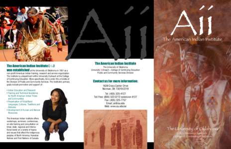 Aii  The American Indian Institute (Aii) was established at the University of Oklahoma in 1951 as a  non-profit American Indian training, research and service organization.
