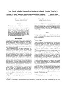 From Tweets to Polls: Linking Text Sentiment to Public Opinion Time Series Brendan O’Connor† Ramnath Balasubramanyan† Bryan R. Routledge§  †  