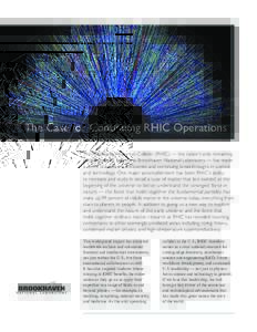 The Case for Continuing RHIC Operations The Relativistic Heavy Ion Collider (RHIC) — the nation’s only remaining particle collider, located at Brookhaven National Laboratory — has made a series of landmark discover