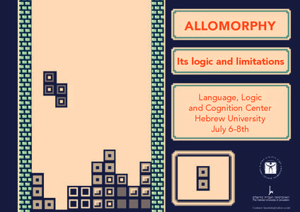 ALLOMORPHY Its logic and limitations Language, Logic and Cognition Center Hebrew University July 6-8th