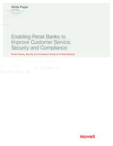 White Paper ENTERPRISE www.novell.com  Enabling Retail Banks to
