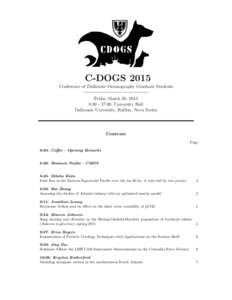 C-DOGS 2015 Conference of Dalhousie Oceanography Graduate Students Friday March 20, 2015 8::00, University Hall Dalhousie University, Halifax, Nova Scotia