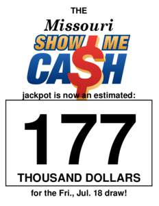 THE  Missouri jackpot is now an estimated: