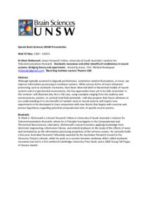Special Brain Sciences UNSW Presentation Wed 25 May. 1200 – 1300 h. Dr Mark McDonnell, Senior Research Fellow, University of South Australia’s Institute for Telecommunications Research. Stochastic resonance and other