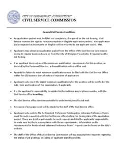 CITY OF BRIDGEPORT, CONNECTICUT  CIVIL SERVICE COMMISSION General Civil Service Conditions  An application packet must be filled out completely, if required on the Job Posting. Civil Service reserves the right to reje