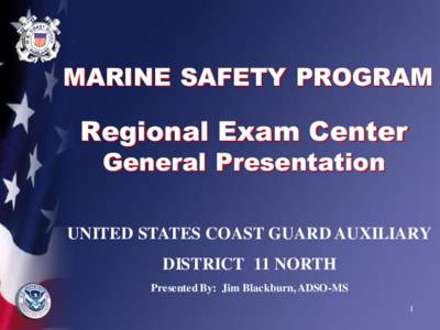 MARINE SAFETY PROGRAM  Regional Exam Center General Presentation  UNITED STATES COAST GUARD AUXILIARY