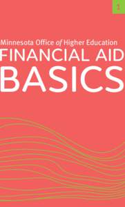 1 Minnesota Office of Higher Education FINANCIAL AID  BASICS