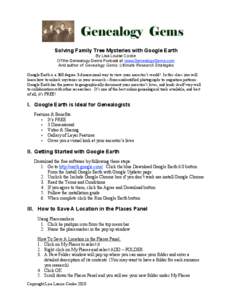 Solving Family Tree Mysteries with Google Earth By Lisa Louise Cooke Of the Genealogy Gems Podcast at www.GenealogyGems.com And author of Genealogy Gems: Ultimate Research Strategies Google Earth is a 360 degree 3-dimens
