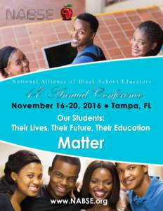 National Alliance of Black School Educators  November 16-20, 2016 ● Tampa, FL www.NABSE.org