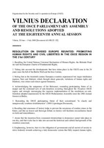 Organisation for the Security and Co-operation in Europe (OSCE)  VILIUS DECLARATIO OF THE OSCE PARLIAMETARY ASSEMBLY AD RESOLUTIOS ADOPTED AT THE EIGHTEETH AUAL SESSIO