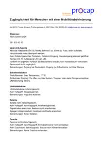 Zugänglichkeit für Menschen mit einer Mobilitätsbehinderung Juli 2013, Procap Schweiz, Frohburgstrasse 4, 4601 Olten, [removed], [removed], www.procap.ch Stazersee 7505 Celerina GR[removed]
