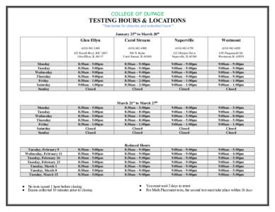 COLLEGE OF DUPAGE  TESTING HOURS & LOCATIONS **See below for closures and extended hours**  January 25th to March 20th