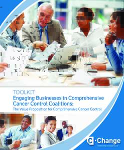Toolkit  ENGAGING BUSINESSES IN COMPREHENSIVE CANCER CONTROL COALITIONS Table of Contents Introduction