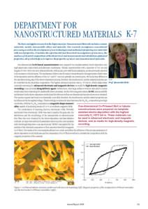 Department for Nanostructured Materials K-7 	 The basic and applied research in the Department for Nanostructured Materials includes ceramic materials, metals, intermetallic alloys and minerals. Our research encompasses 