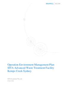Operation Environment Management Plan SITA Advanced Waste Treatment Facility Kemps Creek Sydney SITA Australia Pty Ltd 29 April 2009 Document No.: