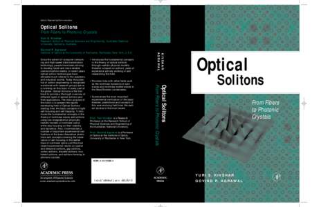 Optical Engineering/Communication  Optical Solitons From Fibers to Photonic Crystals Yuri S. Kivshar Research School of Physical Sciences and Engineering, Australian National