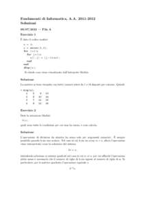 Fondamenti di Informatica, A.ASoluzioni — Fila A Esercizio 1 ` dato il codice matlab E