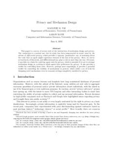 Privacy and Mechanism Design MALLESH M. PAI Department of Economics, University of Pennsylvania AARON ROTH Computer and Information Sciences, University of Pennsylvania June 6, 2013