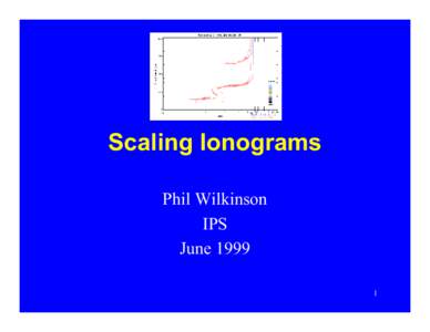 Scaling Ionograms Phil Wilkinson IPS June[removed]