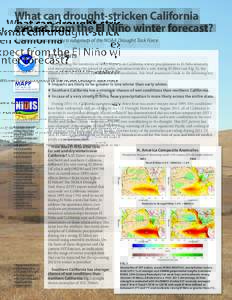 What can drought-stricken California expect from the El Niño winter forecast? A science assessment by a subgroup of the NOAA Drought Task Force KEY POINTS Recognizing the sensitivity of likely impacts on California wint