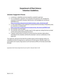 Department of Plant Science Volunteer Guidelines Volunteer Engagement Process 1. A volunteer is identified and interviewed by a potential supervisor. 2. If an arrangement is agreed to, the volunteer and supervisor will c