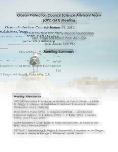 Ocean Protection Council Science Advisory Team (OPC-SAT) Meeting November 19, 2012 At the Gordon and Betty Moore Foundation 1661 Page Mill Road, Palo Alto, CA 10:00 AM to 5:00 PM