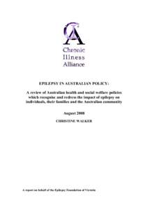 EPILEPSY IN AUSTRALIAN POLICY:  A review of Australian health and social welfare policies  which recognise and redress the impact of epilepsy on  individuals, their families and the Australian co