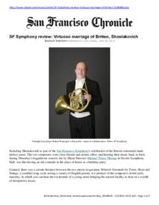 http://www.sfgate.com/music/article/SF-Symphony-review-Virtuoso-marriage-of-Brittenphp  SF Symphony review: Virtuoso marriage of Britten, Shostakovich Joshua Kosman Published 4:13 pm, Friday, June 20, 2014  Prin