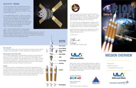 DELTA IV EFT-1 MISSION A United Launch Alliance Delta IV Heavy will take the Orion spacecraft to the highest orbit for a spacecraft designed for humans since Apollo, then deliver it to a re-entry location for splashdown 