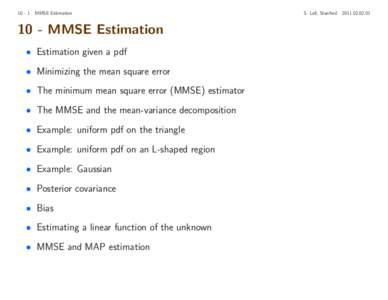 MMSE EstimationMMSE Estimation • Estimation given a pdf • Minimizing the mean square error • The minimum mean square error (MMSE) estimator