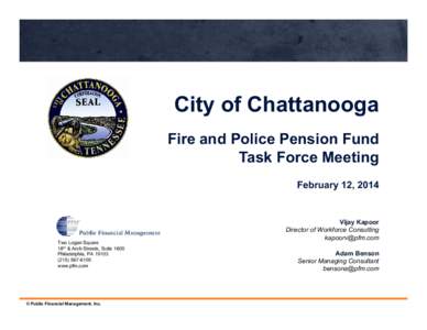 City of Chattanooga Fire and Police Pension Fund Task Force Meeting February 12, 2014  Two Logan Square