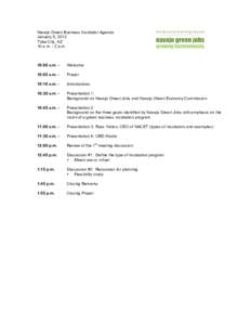 Navajo Green Business Incubator Agenda January 5, 2012 Tuba City, AZ 10 a.m. - 2 p.m.  10:00 a.m. -