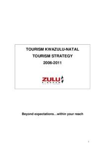 TOURISM KWAZULU-NATAL TOURISM STRATEGYBeyond expectations…within your reach
