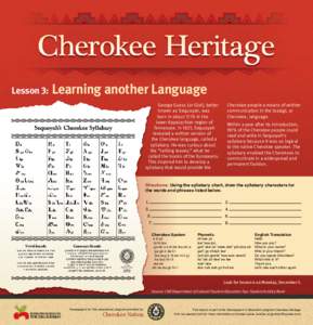 Cherokee Heritage Lesson 3: Learning another Language George Guess (or Gist), better known as Sequoyah, was