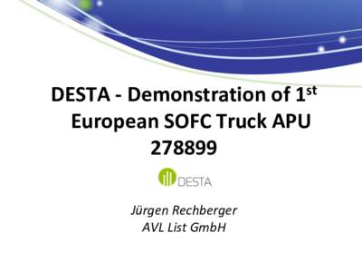 DESTA - Demonstration of 1st European SOFC Truck APU[removed]Jürgen Rechberger AVL List GmbH