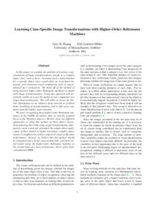 Learning Class-Specific Image Transformations with Higher-Order Boltzmann Machines Gary B. Huang Erik Learned-Miller University of Massachusetts Amherst Amherst, MA