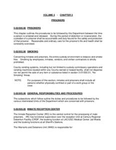 VOLUME 5 - CHAPTER 3 PRISONERSPRISONERS This chapter outlines the procedures to be followed by this Department between the time a person is arrested and released. During this period of detention or incarcera
