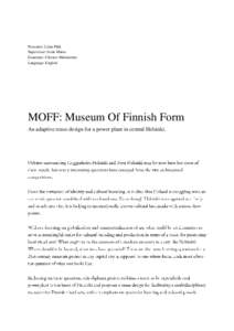 Presenter: Liina Pikk Supervisor: Jesús Mateo Examiner: Christer Malmström Language: English  MOFF: Museum Of Finnish Form