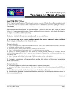 2015–16 Florida History Fair  TEACHER OF MERIT AWARD AWARD CRITERIA To be eligible for the Teacher of Merit Award, a teacher must be a Florida History Fair participant with at least three years of experience. The winne