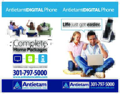 Antietam DIGITAL Phone Antietam DIGITAL Phone Life just got easier. Complete  Home Packages
