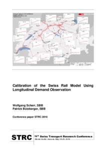 Calibration of the Swiss Rail Model Using Longitudinal Demand Observation Wolfgang Scherr, SBB Patrick Bützberger, SBB Conference paper STRC 2016