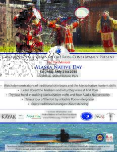 California State Parks & Fort Ross Conservancy Present The Third Annual Alaska Native Day Saturday, May 21st 2016 Fort Ross State Historic Park