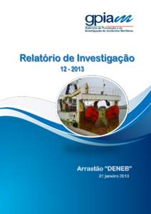 Arrastão “DENEB” 31 janeiro  Gabinete de Prevenção e de Investigação de Acidentes Marítimos (GPIAM)
