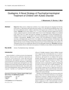 HK J Paediatr (new series) 2004;9:[removed]Quetiapine: A Novel Strategy of Psychopharmacological Treatment of Children with Autistic Disorder H NIEDERHOFER, W STAFFEN, A MAIR