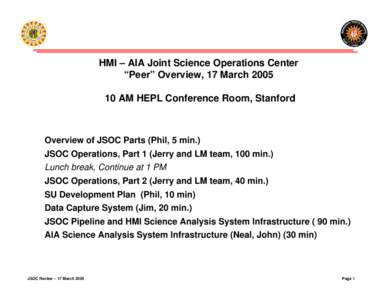 HMI – AIA Joint Science Operations Center “Peer” Overview, 17 March[removed]Overview of JSOC