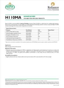 H110MA  HOMOPOLYMER FOR INJECTION MOULDED PRODUCTS  Repol H110MA is recommended for Injection Moulding processes. Repol H110MA is an ideal choice for moulding rigid containers,